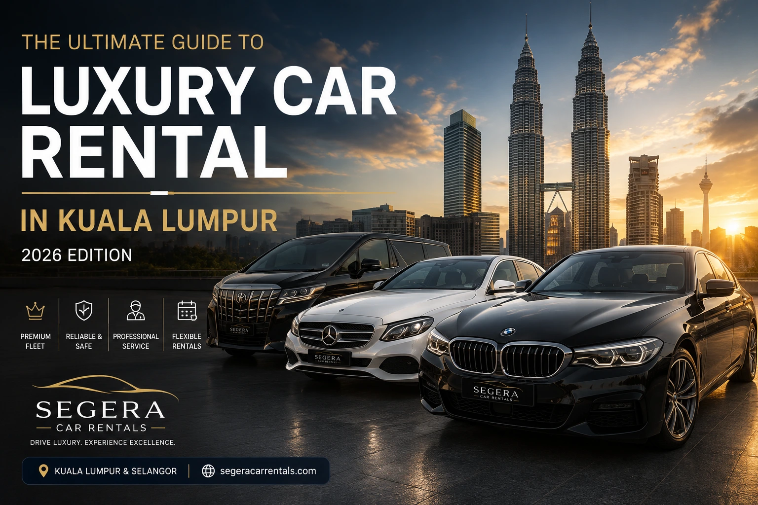 The Ultimate Guide to Luxury Car Rental in Kuala Lumpur (2026 Edition)